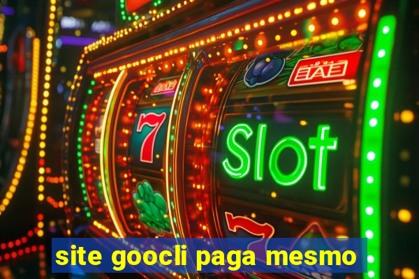 site goocli paga mesmo